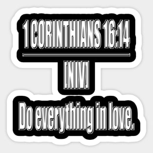 Bible Verse 1 Corinthians 16:14 NIV Sticker